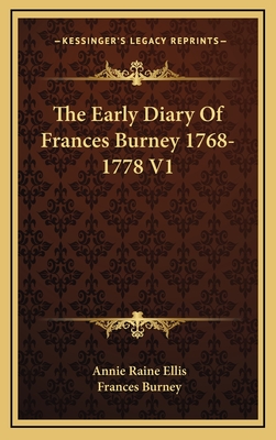 The Early Diary of Frances Burney 1768-1778 V1 - Ellis, Annie Raine (Editor), and Burney, Frances