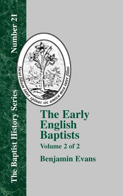 The Early English Baptists: Volume 2 - Evans, Benjamin D