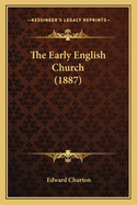 The Early English Church (1887)