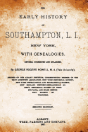 The Early History of Southampton, L.I., New York: With Genealogies