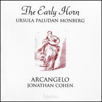 The Early Horn - Arcangelo; Ursula Monberg (horn); Jonathan Cohen (conductor)
