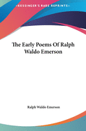 The Early Poems Of Ralph Waldo Emerson