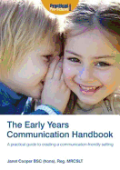 The Early Years Communication Handbook: A Practical Guide to Creating a Communication Friendly Setting