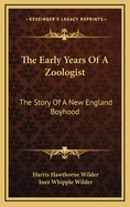 The Early Years of a Zoologist: The Story of a New England Boyhood