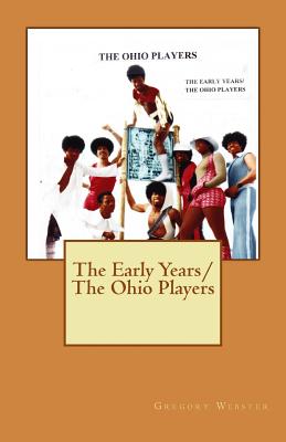 The Early Years/The Ohio Players - Webster Sr, Gregory a