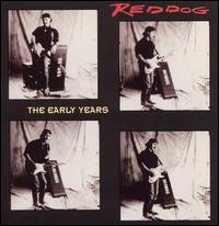 The Early Years - Reddog