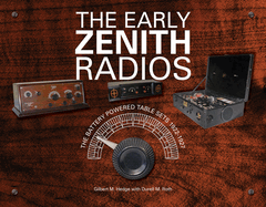 The Early Zenith Radios: The Battery Powered Table Sets 1922-1927