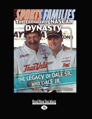 The Earnhardt NASCAR Dynasty: The Legacy of Dale Sr. and Dale Jr. (Sports Families) - Watson, Stephanie