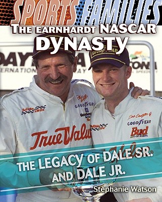 The Earnhardt NASCAR Dynasty - Watson, Stephanie