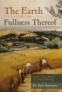 The Earth and the Fullness Thereof: A Down-Home Reader in Ecological Theology