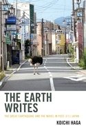 The Earth Writes: The Great Earthquake and the Novel in Post-3/11 Japan