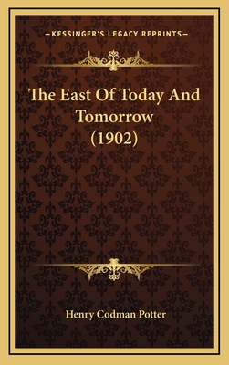 The East of Today and Tomorrow (1902) - Potter, Henry Codman