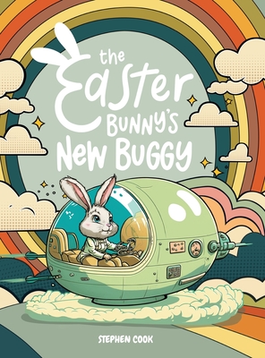 The Easter Bunny's New Buggy - Cook, Stephen