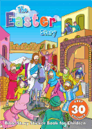 The Easter Story: Bible Story Sticker Book for Children