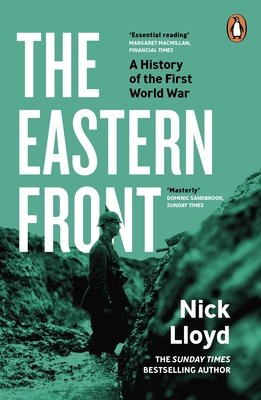 The Eastern Front: A History of the First World War - Lloyd, Nick