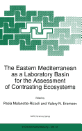 The Eastern Mediterranean as a Laboratory Basin for the Assessment of Contrasting Ecosystems