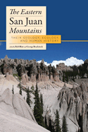 The Eastern San Juan Mountains: Their Ecology, Geology, and Human History
