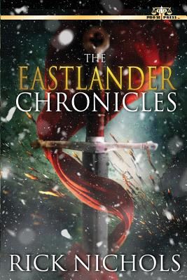 The Eastlander Chronicles - Nichols, Rick