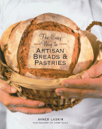 The Easy Way to Artisan Breads & Pastries - Laskin, Avner, and Salis, Josef (Photographer)