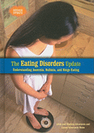 The Eating Disorders Update: Understanding Anorexia, Bulimia, and Binge Eating