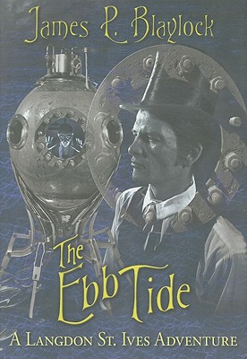 The Ebb Tide - Blaylock, James P, and Potter, J K (Illustrator)