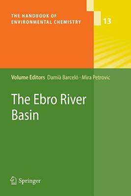 The Ebro River Basin - Barcel, Dami (Editor), and Petrovic, Mira (Editor)