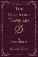 The Eccentric Traveller, Vol. 3 of 4 (Classic Reprint)