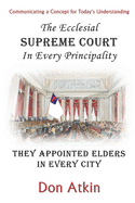 The Ecclesial Supreme Court: They Appointed Elders in Every City