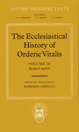 The Ecclesiastical History of Orderic Vitalis: Volume III: Books V & VI