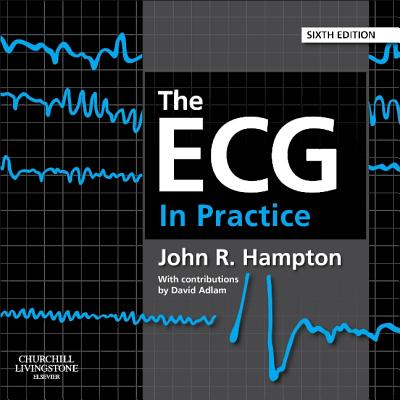 The ECG In Practice - Hampton, John