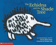 The Echidna and the Shade Tree - Lofts, Pamela