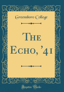 The Echo, '41 (Classic Reprint)