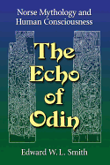 The Echo of Odin: Norse Mythology and Human Consciousness