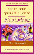 The Eclectic Gourmet Guide to New Orleans - Fitzmorris, Tom