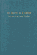 The Eclipse of Morality: Science, State, and Market
