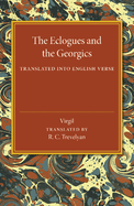 The Eclogues and the Georgics: Translated into English Verse