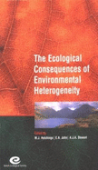 The Ecological Consequences of Environmental Heterogeneity: The 40th Symposium of the British Ecological Society, Held at the University of Sussex, 23-25 March 1999