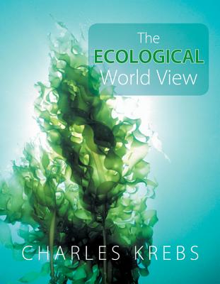 The Ecological World View - Krebs, Charles, Dr., and Elwood, Briana