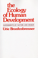 The Ecology of Human Development: Experiments by Nature and Design,