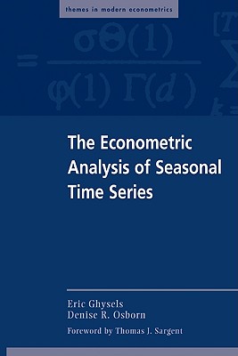 The Econometric Analysis of Seasonal Time Series - Ghysels, Eric, and Osborn, Denise R.