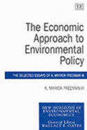 The Economic Approach to Environmental Policy: The Selected Essays of A. Myrick Freeman III