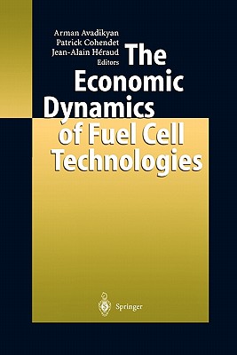 The Economic Dynamics of Fuel Cell Technologies - Avadikyan, Arman (Editor), and Cohendet, Patrick (Editor), and Hraud, Jean-Alain (Editor)