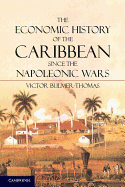 The Economic History of the Caribbean Since the Napoleonic Wars