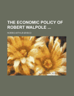 The Economic Policy of Robert Walpole