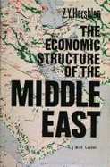 The Economic Structure of the Middle East - Hershlag, Zvi Yehuda