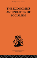 The Economics and Politics of Socialism