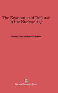 The Economics of Defense in the Nuclear Age - Hitch, Charles J, Professor, and McKean, Roland N, and Enke, Stephen (Contributions by)