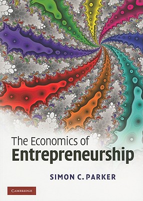 The Economics of Entrepreneurship - Parker, Simon C