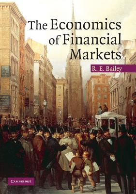 The Economics of Financial Markets - Bailey, Roy E