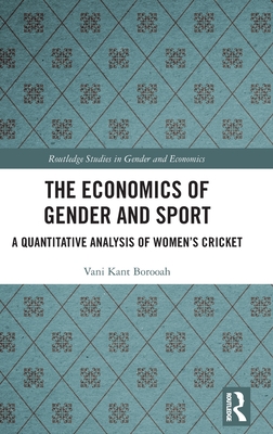 The Economics of Gender and Sport: A Quantitative Analysis of Women's Cricket - Borooah, Vani Kant